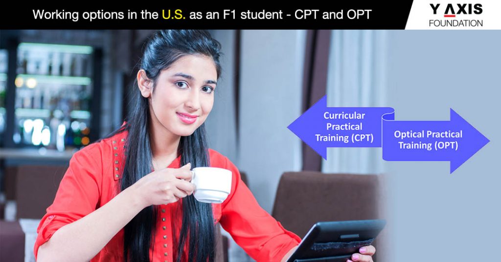 Working options in the U.S. as an F1 student - CPT and OPT